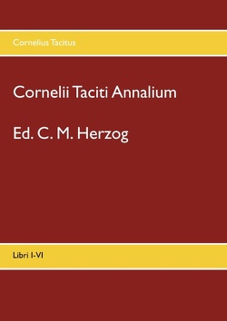 Cornelii Taciti Annalium von Herzog,  C M, Tacitus,  Cornelius