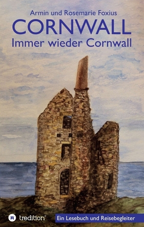 Cornwall — Immer wieder Cornwall von Foxius,  Armin und Rosemarie