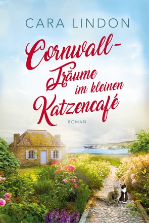 Cornwall-Träume im kleinen Katzencafé von Lind,  Christiane, Lindon,  Cara