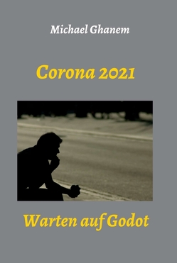 Corona 2021 von Ghanem,  Michael