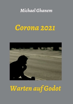 Corona 2021 von Ghanem,  Michael