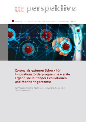 Corona als externer Schock für Innovationsförderprogramme – erste Ergebnisse laufender Evaluationen und Monitoringprozesse von Kerlen,  Christiane, Kind,  Dr. Sonja, Rodriguez,  Karoline, Wangler,  Dr. Leo, Wessels,  Dr. Jan