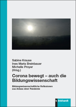 Corona bewegt – auch die Bildungswissenschaft von Breinbauer,  Ines Maria, Krause,  Sabine, Proyer,  Michelle