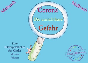 Corona – Die unsichtbare Gefahr von Jähnichen,  Alina