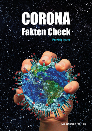 Corona Fakten Check von Jetzer,  Patrick