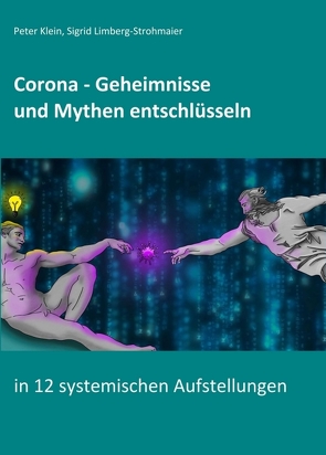 Corona – Geheimnisse und Mythen entschlüsseln von Klein,  Peter, Limberg-Strohmaier,  Sigrid