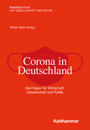 Corona in Deutschland von Engels,  David, Hauser,  Thomas, Iskan,  Pelin, Iskan,  Stefan, Kölbl,  Robert, Korte,  Karl-Rudolf, Schultz,  Tanjev, Spars,  Guido, Ulrichs,  Timo, Winkler,  Daniela