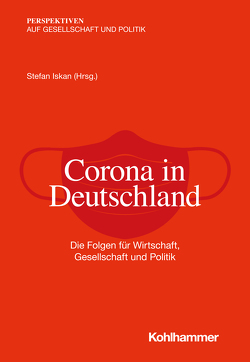 Corona in Deutschland von Engels,  David, Hauser,  Thomas, Iskan,  Pelin, Iskan,  Stefan, Kölbl,  Robert, Korte,  Karl-Rudolf, Schultz,  Tanjev, Spars,  Guido, Ulrichs,  Timo, Winkler,  Daniela