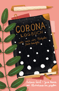 Corona-Logbuch von Nieves,  Juna, Quirl,  Antonia