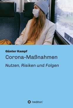 Corona-Maßnahmen – Nutzen, Risiken und Folgen von Kampf,  Günter