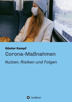 Corona-Maßnahmen – Nutzen, Risiken und Folgen von Kampf,  Günter