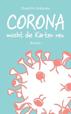 Corona mischt die Karten neu von Dohmann,  Charlotte