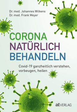 Corona natürlich behandeln – eBook von Meyer,  Frank, Wilkens,  Johannes