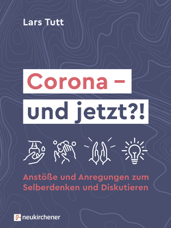 Corona – und jetzt?! von Tutt,  Lars