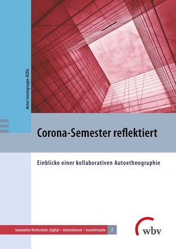 Corona-Semester reflektiert von AEDiL,  Autor:innengruppe