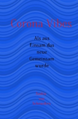 Corona Vibes von V. Schroeders,  Saskia