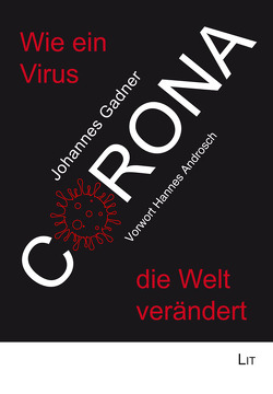 Corona: Wie ein Virus die Welt verändert von Gadner,  Johannes