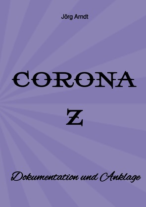 Corona Z von Arndt,  Jörg