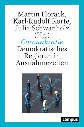 Coronakratie von Böick,  Marcus, Borucki,  Isabelle, Bukow,  Sebastian, Büsch,  Andreas, Dausend,  Peter, Florack,  Martin, Gadinger,  Frank, Gerhards,  Helene, Graf Kielmansegg,  Peter, Grunden,  Timo, Hauke-Hohl,  Karina, Hegelich,  Simon, Heinze,  Rolf G., Höreth,  Markus, Jennewein,  Julia, Kielmansegg,  Peter Graf von, Korte,  Karl-Rudolf, Korte-Bernhardt,  Simone, Landwehr,  Claudia, Michaelis,  Philipp, Michels,  Dennis, Rakers,  Julia, Rehder,  Britta, Römmele,  Andrea, Schäfer,  Armin, Scheller,  Benjamin, Schiffers,  Maximilian, Schwanholz,  Julia, Scobel,  Gert, Truger,  Achim, Unzicker,  Kai, van Treeck,  Till, Weidenfeld,  Ursula