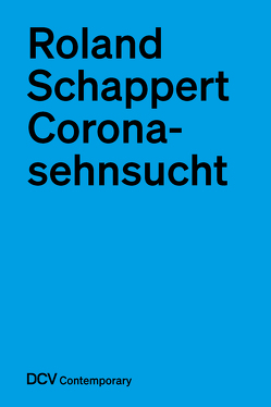 Coronasehnsucht von Schappert,  Roland