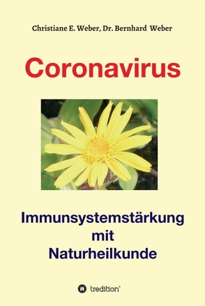 Coronavirus – Immunsystemstärkung von Dr. med. Weber,  Bernhard, E. Weber,  Christiane