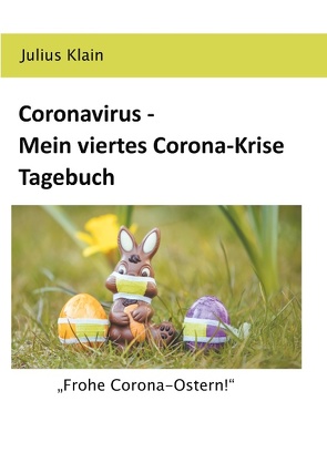 Coronavirus – Mein viertes Corona-Krise Tagebuch von Klain,  Julius