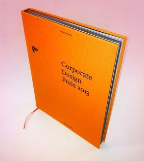 Corporate Design Preis Jahrbuch 2013 von Bingel,  Odo-Ekke, Fanger,  Urs, Tom Leifer Design
