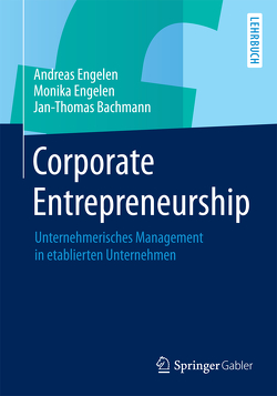 Corporate Entrepreneurship von Bachmann,  Jan-Thomas, Engelen,  Andreas, Engelen,  Monika