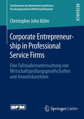 Corporate Entrepreneurship in Professional Service Firms von Kühn,  Christopher John