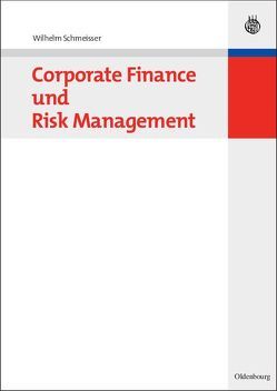 Corporate Finance und Risk Management von Schmeisser,  Wilhelm