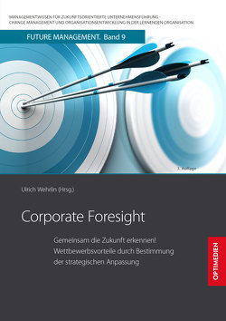 Corporate Foresight von Prof. Dr. Dr. h.c. Wehrlin,  Ulrich