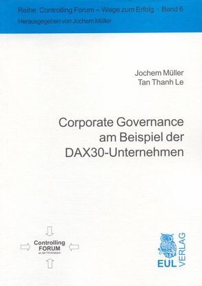 Corporate Governance am Beispiel der DAX30-Unternehmen von Le,  Tan Thanh, Müller,  Jochem