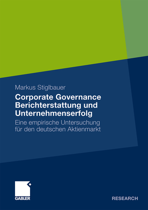 Corporate Governance Berichterstattung und Unternehmenserfolg von Stiglbauer,  Markus