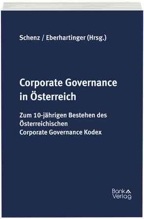 Corporate Governance in Österreich von Eberhartinger,  Michael, Schenz,  Richard