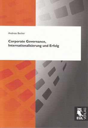 Corporate Governance, Internationalisierung und Erfolg von Becker,  Andreas