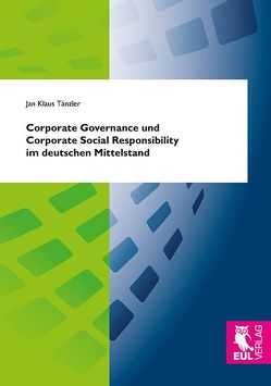 Corporate Governance und Corporate Social Responsibility im deutschen Mittelstand von Tänzler,  Jan Klaus