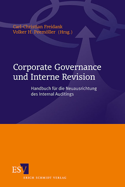 Corporate Governance und Interne Revision von Ballwieser,  Wolfgang, Bigus,  Jochen, Brandt,  Verena, Bubendorfer,  Reinhart, Deppendorf,  Andreas, Dörfler,  Peter, Döring,  Ulrich, Egner,  Thomas, Erdmann,  Mark-Ken, Fischer,  Thomas M., Freidank,  Carl-Christian, Gebhardt,  Ronny, Glaschke,  Michael, Gonschorek,  Torsten, Gundlach,  Norbert, Günther,  Thomas, Hahn,  Ulrich, Hayn,  Sven, Heese,  Klaus, Henselmann,  Klaus, Hoffmeister,  Frithjof, Hofmann,  Günter, Hofmann,  Stefan, Hold-Paetsch,  Christiane, Hömberg,  Reinhold, Horváth,  Péter, Hülsberg,  Frank M, Husmann,  Rainer, Hüttche,  Tobias, Kajüter,  Peter, Kalbitzer,  Jens, Kaminski,  Bert, Kamp,  Andrea, Keller,  Bernd, Kiefer,  Kerstin, Kirsch,  Hanno, Kirsch,  Hans-Jürgen, Krawitz,  Norbert, Kregel,  Joachim, Krumm,  Michael, Kuhndörfer,  Andreas, Lentfer,  Thies, Marx,  Franz Jürgen, Moser,  Ulrich, Müller,  Stefan, Obermann,  Oliver, Ossadnik,  Wolfgang, Paetzmann,  Karsten, Pasternack,  Nyls-Arne, Peemöller,  Volker H., Pingel,  Kai, Plendl,  Martin, Pottgießer,  Gaby, Reibis,  Christian, Reimer,  Bernd, Rieckmann,  Paul, Riedel,  Olaf, Roso,  Marcus, Sauer,  Roman, Scheele,  Alexander, Schmidt,  Stefan, Seibel,  Alexander, Spengel,  Christoph, Tanski,  Joachim S., Velte,  Patrick, Wagner,  Hans-Jürgen, Wall,  Friederike, Warncke,  Markus, Weber,  Antje, Weller,  Heino, Winter,  Robert von, Winterhoff,  Gundel, Wulf,  Inge, Zirkler,  Bernd, Zülch,  Henning