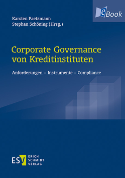 Corporate Governance von Kreditinstituten von Altenhain,  Karsten, Baumgaertner,  Laura, Börner,  Christoph J., Buchholz,  Antje, Dähne,  Corina, Freidank,  Carl-Christian, Gramlich,  Dieter, Hölscher,  Reinhold, Kirchner,  Christian, Kokott,  Dietmar, Krämer,  Gregor, Lackhoff,  Klaus, Meegen,  Alexander van, Müller-Burmeister,  Cristina, Nizold,  Jana, Paetzmann,  Karsten, Reckhenrich,  Stefan, Renz,  Hartmut, Röh,  Lars, Rolle,  Andrea, Romeike,  Frank, Scherber,  Nina, Schermer,  Manuel, Schöning,  Stephan, Sopp,  Guido, Sopp,  Karina, Springmann,  Thomas, Steck,  Andreas, Velte,  Patrick, Waschbusch,  Gerd