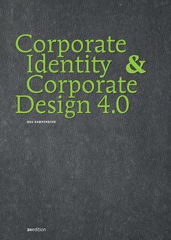 Corporate Identity & Corporate Design 4.0 von Beyrow,  Matthias, Dr. Kiedaisch,  Petra, Klett,  Bettina