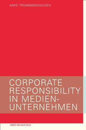 Corporate Responsibility in Medienunternehmen von Trommershausen,  Anke