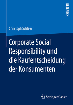 Corporate Social Responsibility und die Kaufentscheidung der Konsumenten von Schleer,  Christoph