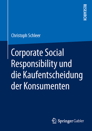 Corporate Social Responsibility und die Kaufentscheidung der Konsumenten von Schleer,  Christoph