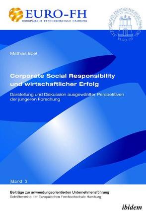 Corporate Social Responsibility und wirtschaftlicher Erfolg von Altmann,  Jörn, Banke,  Bernd E, Deckert,  Ronald, Ebel,  Mathias, Seitz,  Bernhard