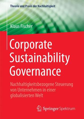 Corporate Sustainability Governance von Fischer,  Klaus