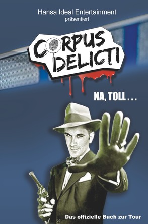 Corpus Delicti / Corps Delicti – Na toll… von Lucas,  Andrew-Anthony