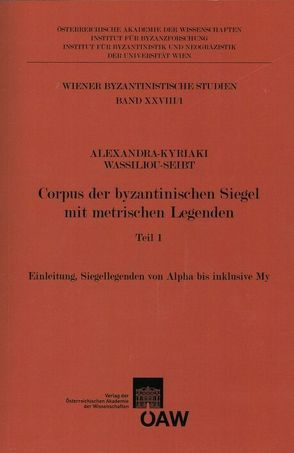 Corpus der byzantinischen Siegel mit metrischen Legenden Teil 1 von Wassiliou-Seibt,  Alexandra-Kyriaki