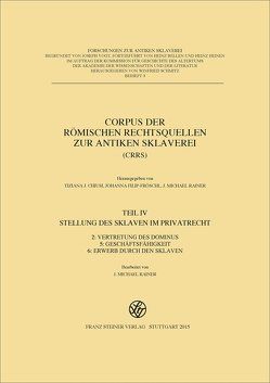 Corpus der römischen Rechtsquellen zur antiken Sklaverei (CRRS) von Rainer,  J. Michael