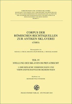 Corpus der römischen Rechtsquellen zur antiken Sklaverei (CRRS) von Willvonseder,  Reinhard