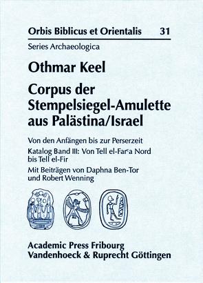 Corpus der Stempelsiegel-Amulette aus Palästina/Israel von Ben-Tor,  Daphna, Keel,  Othmar, Wenning,  Robert