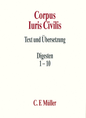 Corpus Iuris Civilis II von Apathy,  Peter, Behrends,  Okko, Bund,  Elmar, Harder,  Manfred, Horak,  Franz, Huwiler,  Bruno, Knütel,  Rolf, Krampe,  Christoph, Kupisch,  Berthold, Raber,  Fritz, Schiemann,  Gottfried, Seiler,  Hans Hermann, Wieling,  Hans, Wollschläger,  Christian